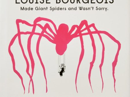 Louise Bourgeois Made Giant Spiders and Wasn t Sorry Cheap