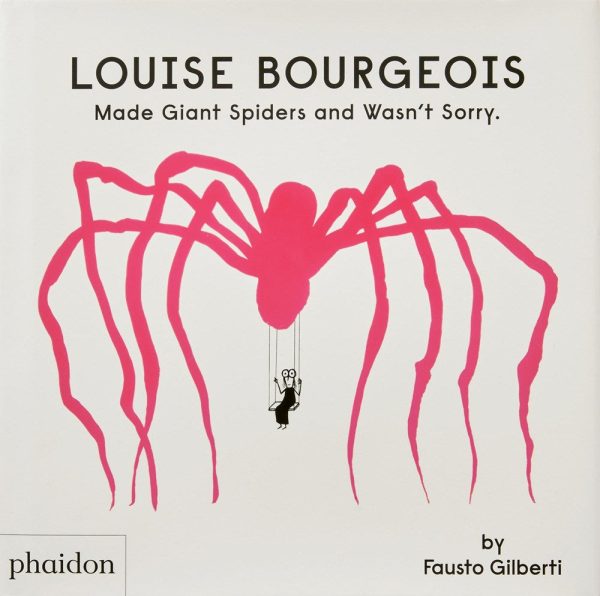 Louise Bourgeois Made Giant Spiders and Wasn t Sorry Cheap