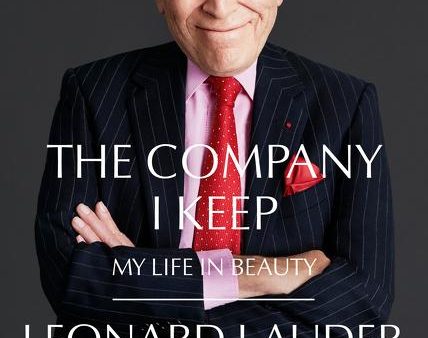 The Company I Keep: My Life in Beauty by Leonard Lauder For Sale