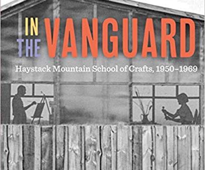 In the Vanguard: Haystack Mountain School of Crafts, 1950-1969 Online Sale