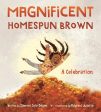 Magnificent Homespun Brown: A Celebration  by Samara Cole Doyon, Kaylani Juanita For Cheap