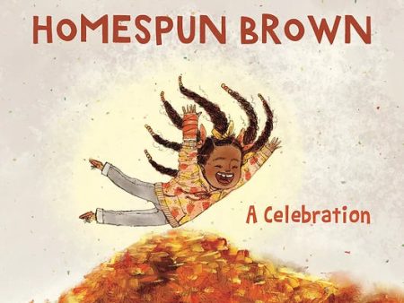 Magnificent Homespun Brown: A Celebration  by Samara Cole Doyon, Kaylani Juanita For Cheap