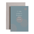 I Am Super Happy For You Card For Sale