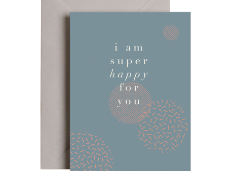 I Am Super Happy For You Card For Sale