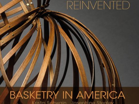 Schiffer Publishing - Rooted, Revived, Reinvented: Basketry in America Fashion