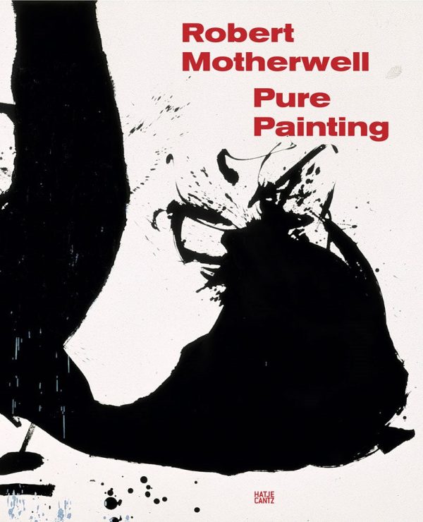 Robert Motherwell: Pure Painting: Pure Painting by Susan Davidson, Jennifer Cohen, Simon Kelly, Monica McTighe, Sarah Rich, Peter Willberg Fashion